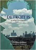 Couverture du livre « J. gordon rodwan detroit is » de Rodwan J Gordon aux éditions Acc Art Books
