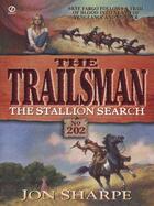 Couverture du livre « Trailsman 202: The Stallion Search » de Sharpe Jon aux éditions Penguin Group Us