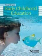 Couverture du livre « Early Childhood Education 4th Edition » de Bruce Tina aux éditions Hodder Education Digital