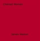 Couverture du livre « Chained Woman » de James Weston aux éditions Epagine