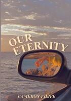 Couverture du livre « Our Eternity » de Caméron Filipe aux éditions Lulu