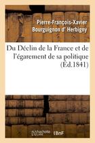 Couverture du livre « Du declin de la france et de l'egarement de sa politique » de D Herbigny-P-F-X aux éditions Hachette Bnf