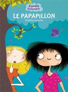 Couverture du livre « Camille et compagnie T.2 ; le papapillon » de Sophie Laroche aux éditions Hachette Romans