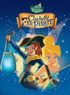 Couverture du livre « Clochette et la fée pirate » de Disney aux éditions Disney Hachette