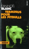 Couverture du livre « Terminus Pour Les Pitbulls (Serie : 