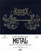 Couverture du livre « Kodex Metallum ; l'art secret du metal décrypté par ses symboles » de Maxwell et Alt236 aux éditions Hoebeke