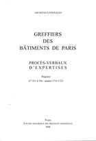 Couverture du livre « Greffiers des batiments de paris - proces-verbaux d'expertises 2006 - regence - zij 521 a 556 : ann » de  aux éditions Archives Nationales