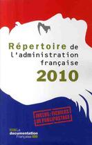 Couverture du livre « Répertoire de l'administration française (édition 2010) » de  aux éditions Documentation Francaise