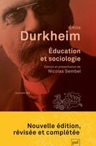 Couverture du livre « Éducation et sociologie » de Emile Durkheim aux éditions Puf