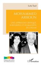 Couverture du livre « Mohammed Arkoun, une approche critique subversive et humaniste de l'Islam » de Leila Tauil aux éditions L'harmattan