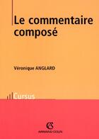 Couverture du livre « Le Commentaire Compose » de Veronique Anglard aux éditions Armand Colin