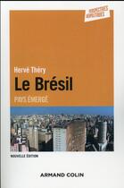 Couverture du livre « Le Brésil ; pays émergé (2e édition) » de Herve Thery aux éditions Armand Colin