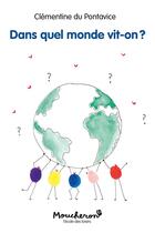 Couverture du livre « Dans quel monde vit-on ? » de Clementine Du Pontavice aux éditions Ecole Des Loisirs