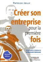 Couverture du livre « Créer son entreprise pour la première fois » de Patrick Jolly aux éditions Organisation