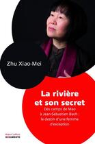 Couverture du livre « La rivière et son secret » de Zhu Xiao Mei aux éditions Robert Laffont