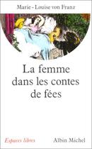 Couverture du livre « La femme dans les contes de fees » de Franz Marie-Louise aux éditions Albin Michel