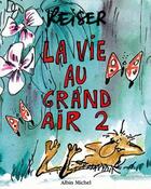 Couverture du livre « La Vie au grand air - Tome 02 » de Jean-Marc Reiser aux éditions Glenat