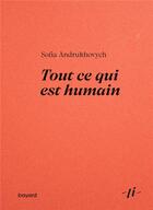Couverture du livre « Tout ce qui est humain » de Sofia Andrukhovych aux éditions Bayard