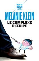 Couverture du livre « Le complexe d'Oedipe » de Melanie Klein aux éditions Payot