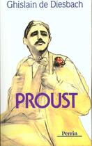 Couverture du livre « Proust » de Ghislain De Diesbach aux éditions Perrin