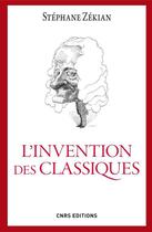 Couverture du livre « L'invention des classiques ; le 