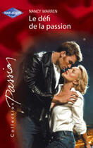 Couverture du livre « Le Defi De La Passion » de Nancy Warren aux éditions Harlequin