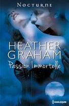 Couverture du livre « Passion immortelle » de Heather Graham aux éditions Harlequin