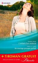 Couverture du livre « L'enfant d'un médecin ; un mariage presque parfait ; une femme déterminée » de Drake Dianne et Cheryl St. John et Kathleen Farrell aux éditions Harlequin