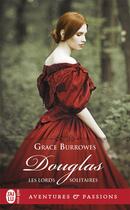 Couverture du livre « Les Lords solitaires Tome 8 : Douglas » de Grace Burrowes aux éditions J'ai Lu