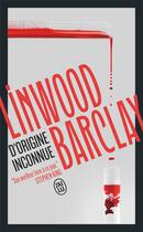 Couverture du livre « D'origine inconnue » de Linwood Barclay aux éditions J'ai Lu
