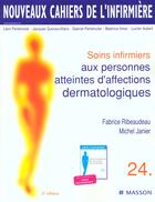 Couverture du livre « Soins Infirmiers Aux Personnes Atteintes D'Affections Dermatologiques Nci 24 ; 2e Edition » de Leon Perlemuter aux éditions Elsevier-masson