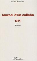 Couverture du livre « Journal d'un collabo (1944) » de Eliane Aubert aux éditions L'harmattan