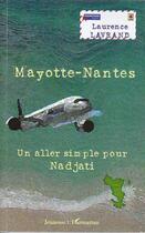 Couverture du livre « Mayotte Nantes, un aller simple pour Nadjati » de Laurence Lavrand aux éditions L'harmattan