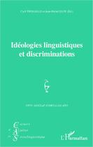 Couverture du livre « Idéologies linguistiques et discriminations » de Jean-Michel Eloy et Cyril Trimaille aux éditions L'harmattan