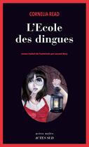 Couverture du livre « L'école des dingues » de Cornelia Read aux éditions Editions Actes Sud