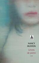 Couverture du livre « Lèvres de pierre » de Nancy Huston aux éditions Actes Sud