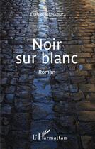 Couverture du livre « Noir sur blanc » de Daniel Brasseur aux éditions L'harmattan