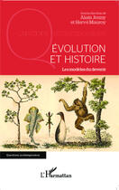 Couverture du livre « Evolution et histoire les modeles du devenir » de Alain Jenny et Herve Mauroy aux éditions Editions L'harmattan