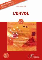 Couverture du livre « L'envol t.5 » de Pauline Polka aux éditions L'harmattan