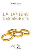 Couverture du livre « La tanière des secrets » de Guy Tofangui aux éditions L'harmattan