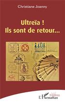 Couverture du livre « Ultreïa ! ils sont de retour... » de Christiane Joanny aux éditions L'harmattan