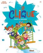 Couverture du livre « La clique t.2 : la clique casse la baraque » de Sti et Herve Eparvier aux éditions Glenat Jeunesse
