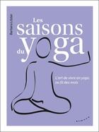 Couverture du livre « Les saisons du yoga » de Christelle Gossart et Barbara Litzler aux éditions Almora