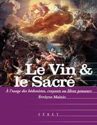 Couverture du livre « Le vin et le sacré » de Evelyne Malnic aux éditions Feret