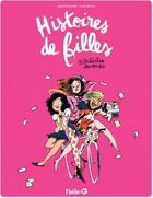 Couverture du livre « Histoires de filles t.1 ; imbéciles heureuses » de Anne Barrois et Anne Rouquette aux éditions Fluide Glacial