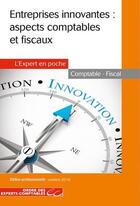 Couverture du livre « Entreprises innovantes : aspects comptables et fiscaux (2e édition) » de Frederic Feller aux éditions Oec
