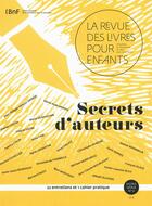 Couverture du livre « La revue des livres pour enfants n.2 ; secrets d'auteurs » de La Revue Des Livres Pour Enfants aux éditions Gallimard-jeunesse