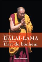 Couverture du livre « L'art du bonheur » de Dalai-Lama/Cutler aux éditions Les Editions Retrouvees