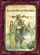 Couverture du livre « Petit grimoire : Le mythe arthurien » de Xavier Husson aux éditions Au Bord Des Continents
