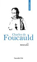 Couverture du livre « Prier 15 jours avec... Tome 16 : Charles de Foucauld » de Michel Lafon aux éditions Nouvelle Cite